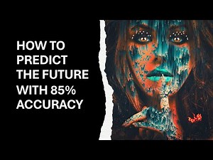 How to Predict the Future with 85% Accuracy - According to Science