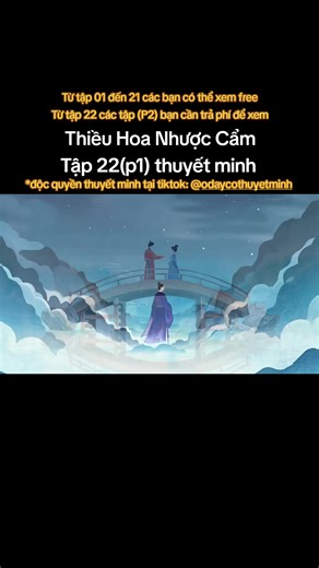 Thiều Hoa Nhược Cẩm Tập 22 Thuyết Minh Đặc Sắc