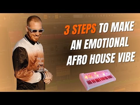 3 Step to make an Emotional Afro House Vibe | | Afro House Tutorial (Ableton / FL Studio)