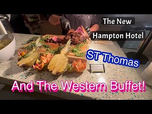 ST Thomas! The New Hampton Hotel and The Western Hotel Buffet!!!!🤩