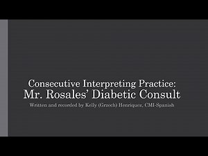 Consecutive Interpreting Practice (EN to EN): Mr. Rosales' Diabetic Consult