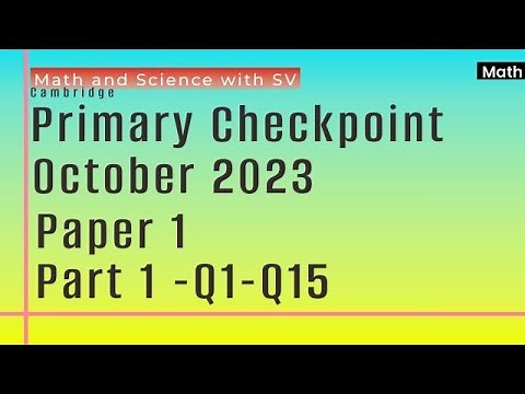 Primary Checkpoint Math October 2023 Paper 1 - 0096/01 - Part 1 -Q1 to Q15