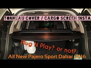 Project 9 - [ENG SUB]Review & Install Tonneau Cover / Cargo Screen All New Pajero Sport 2016