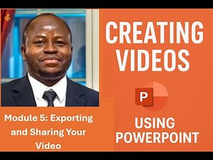Module 5: Exporting and Sharing Your Video