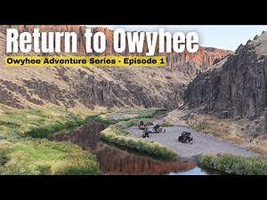 Return to Owyhee Canyonlands | Jeep Overlanding, River Camps & Unexpected Challenges