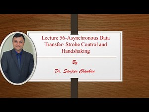 Lecture 56-Asynchronous Data Transfer Strobe Control and Handshaking