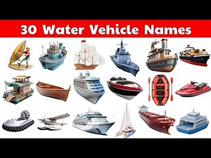 Learn 30 Water Vehicles for Kids | Ship, Submarine, Boat & More | Fun Sounds & Clips
