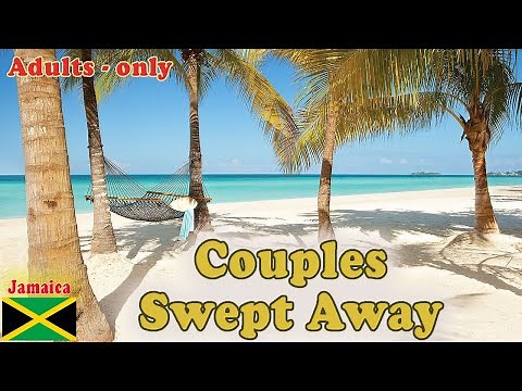 COUPLES SWEPT AWAY NEGRIL, JAMAICA | All-Inclusive Adults-Only Paradise