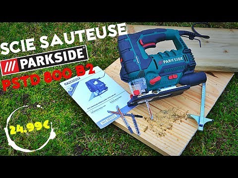 scie sauteuse Parkside PSTD 800 B2 présentation et test