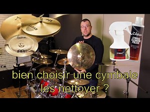 Choisir ses cymbales ? les nettoyer ?