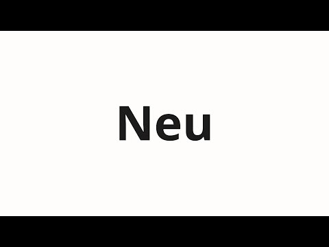How to pronounce Neu