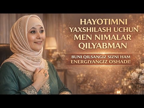 Hayotimni nima yaxshilayabdi,energiya oshiruvchi texnika i|| Suhaila
