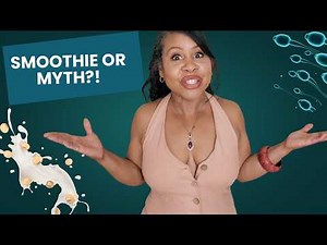 Semen Smoothies?! Science Answers the Weirdest Sex Myth!
