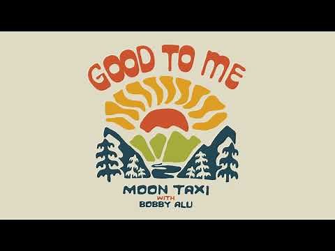 Moon Taxi - Good To Me (with Bobby Alu) (Official Audio)