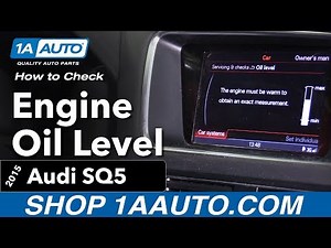 How to Check your Oil Level 14-19 Audi SQ5