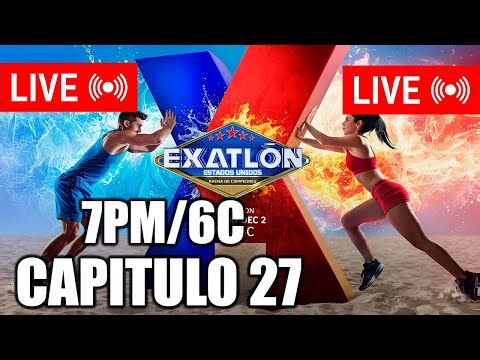 🔴 EN VIVO 🔴 CAPITULO 27 EXATLON ESTADOS UNIDOS
