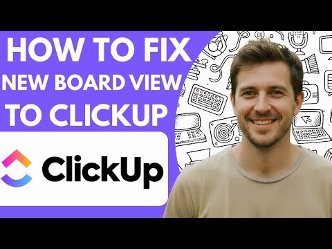 How to Fix the New Clickup Board View Full 2026 Guide