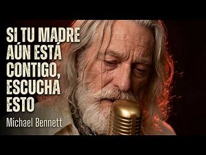 Michael Bennett – PERDÓN MAMÁ 💔 | Si Tu Madre Aún Está Contigo, Escucha Esto