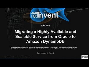 AWS re:Invent 2016: Migrating a Scalable Database from Oracle to DynamoDB (ARC404)