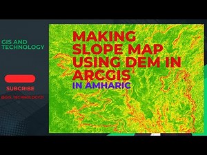 Making Slope Map Using DEM Data in ArcGIS in Amharic