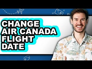How to Change Air Canada Flight Date - Easy Guide