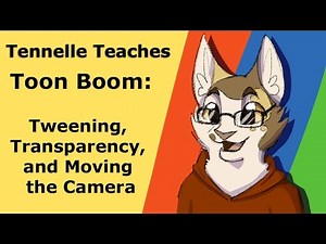 Tennelle Teaches- Toon Boom: Tweening, Transparency, and Moving the Camera