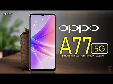 Oppo A77 5G Price, Official Look, Design, Specifications, Camera, Features, and Sale Details