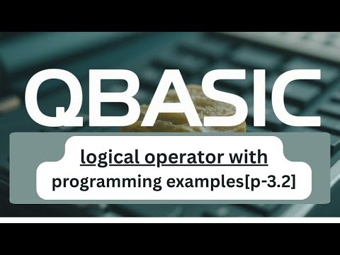 Logical Operators in QBASIC | Operator in QBASIC for SEE Students[p-3.2]