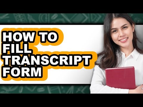 How to Fill Transcript Form (easy Method)