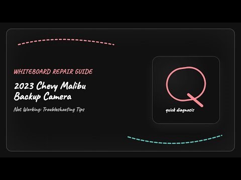 2023 Chevy Malibu Backup Camera Not Working: Troubleshooting Tips
