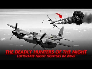 The Deadly Hunters of the Night – Luftwaffe Night Fighters in WWII