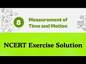Measurement of Time and Motion Class 7 NCERT Solutions | Curiosity Class 7 Chapter 8