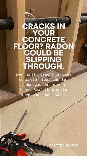 Crack in Your Concrete Floor? Radon Gas Could Be Entering Your Home!