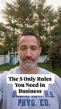 The Only 5 Rules You Need in Business