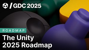 A Look at Unity’s Roadmap - GDC 2025