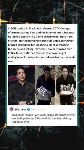 In 2018 police release CCTV footage of a man stealing beer because he looked exactly David Schwimmer