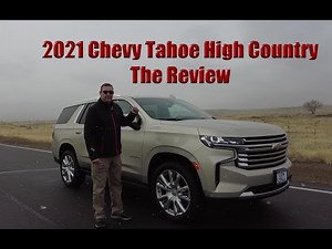 2021 Chevy Tahoe 4x4 High Country. The review.