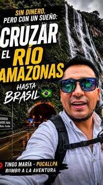 De Tingo María a Pucallpa rumbo a Brasil | Viajando sin dinero por el Río Amazonas
