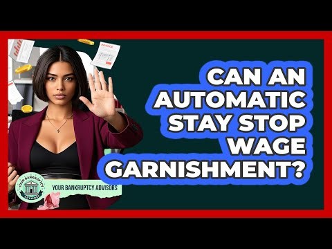 Can An Automatic Stay Stop Wage Garnishment?