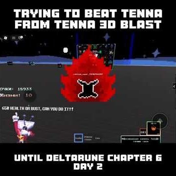 Deltarune - Battle against Tenna 3d blast until deltarune chapter 6 release: day 2