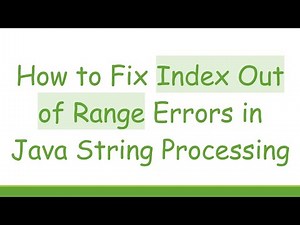 How to Fix Index Out of Range Errors in Java String Processing