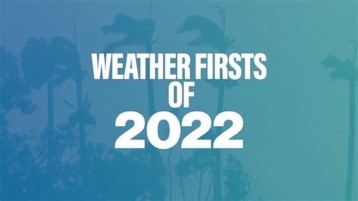 Weather firsts in 2022