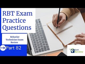 RBT® Practice Questions | Registered Behavior Technician® (RBT®) Review | Part 82
