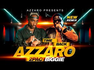 2pac Remix Biggie smalls - Time Back (Azzaro Remix)