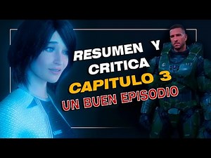 HALO LA SERIE: Capitulo 3 RESEÑA Y RESUMEN (SPOILERS)