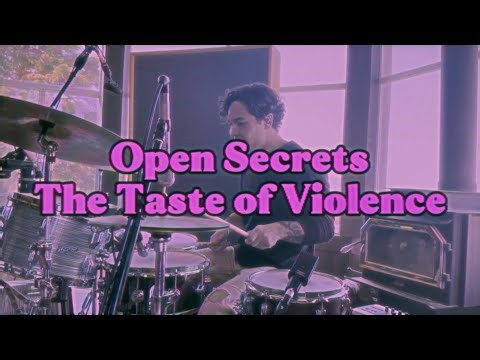 Open Secrets - The Taste of Violence (Drum Playthrough)