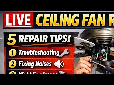 Live ceiling fan reparing 5 tips new