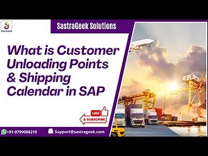 What is Customer Unloading Points & Shipping Calendar in SAP