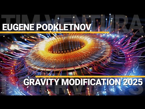 Gravity Modification 2025 | Eugene Podkletnov