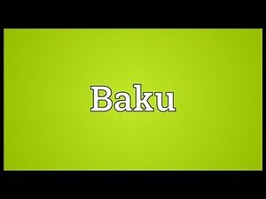Baku Meaning